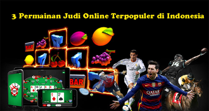 3 Permainan Judi Online Terpopuler di Indonesia